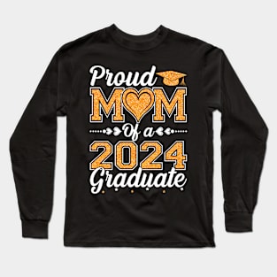 Proud Mom Of A 2024 Graduate Senior Graduation Long Sleeve T-Shirt